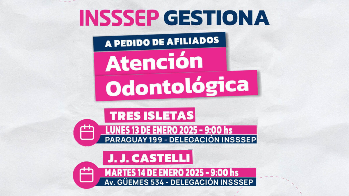 Insssep ofrecerá atención odontológica, sin plus, en Tres Isletas y Castelli