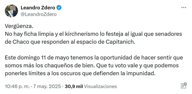 El gobernador del Chaco, Leandro Zdero, calificó de "verguenza" el rechazo en la Cámara de Senadores de la Nación, al proyecto de Ficha Limpia durante, el mismo que fuera rechazado fuertemente por el Kirchnerismo.
"No hay ficha limpia y el kirchnerismo lo festeja al igual que los senadores de Chaco que responden al espacio de Capitanich", arremetió el mandatario a través de su cuenta oficial.
También aprovechó la oportunidad para hacer un llamado de cara a las elecciones legislativas que se realizarán el próximo domingo."Este próximo domingo 11 tenemos la oportunidad de hacer sentir que somos más los chaqueños de bien. Que tu voto vale y que podemos ponerle límites a los oscuros que defienden la impunidad" sentenció.